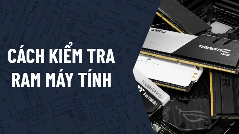 kiểm tra ram máy tính