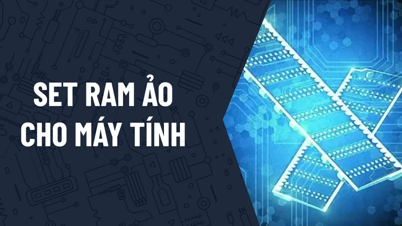 Set Ram Ảo cho máy tính