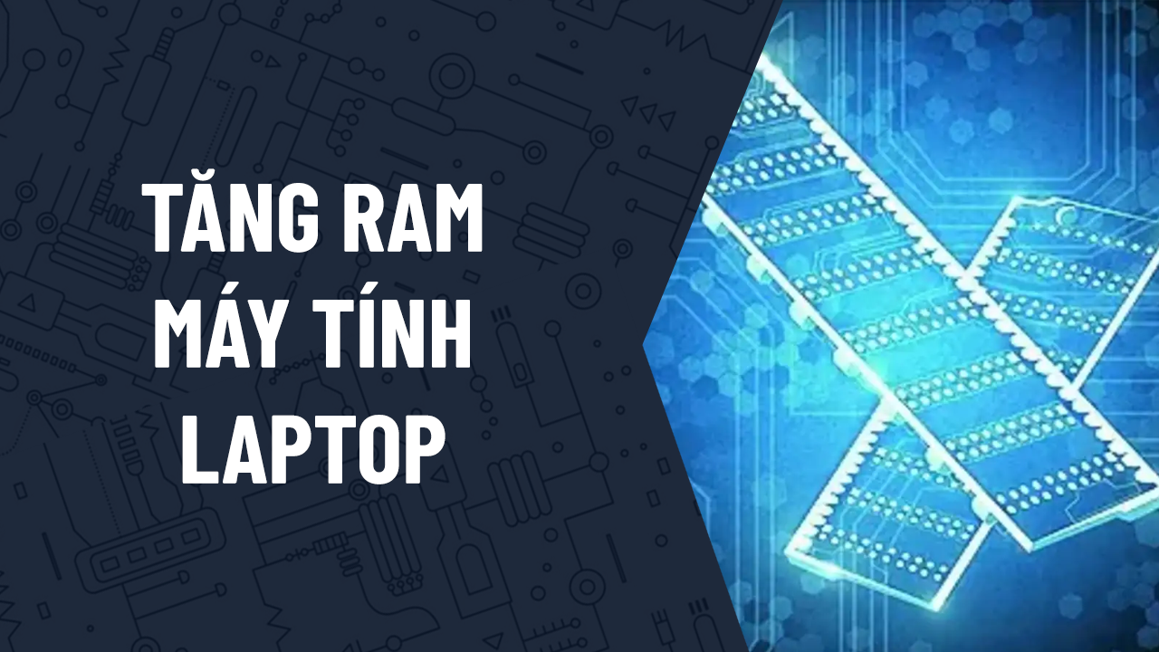 Tăng ram cho máy tính